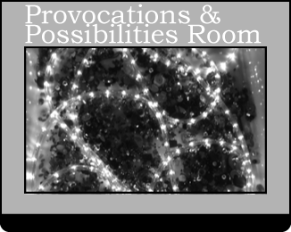 Explore the Provocations & Possibilities Room